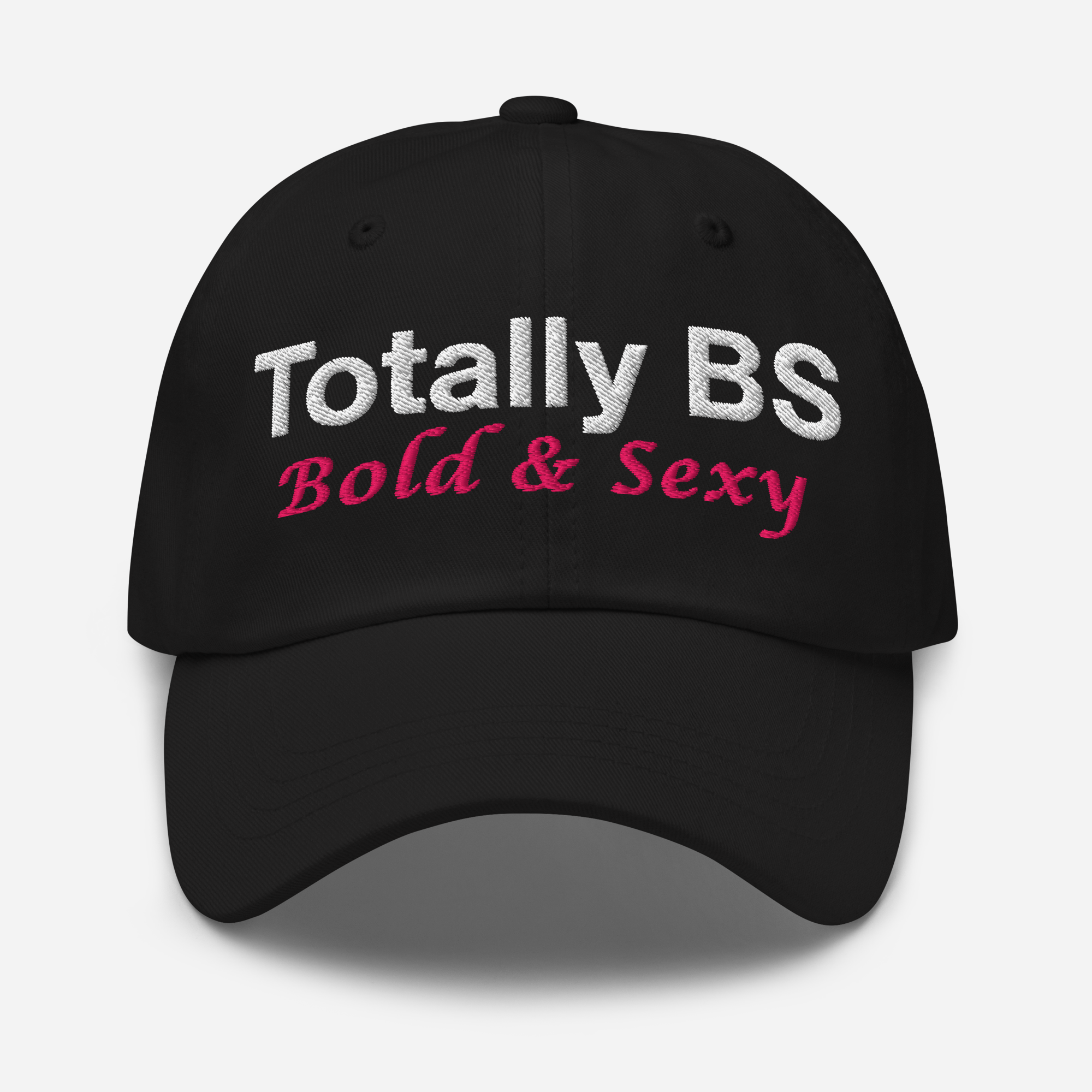 Totally BS Bold & Sexy Cap