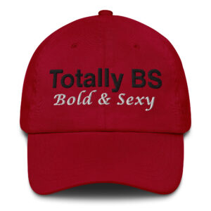 Totally BS Dad Hat