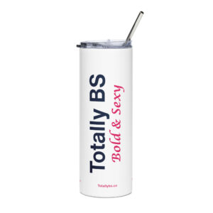 Totally BS Tall Tumbler 20oz