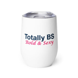 Totally BS Wine Tumbler